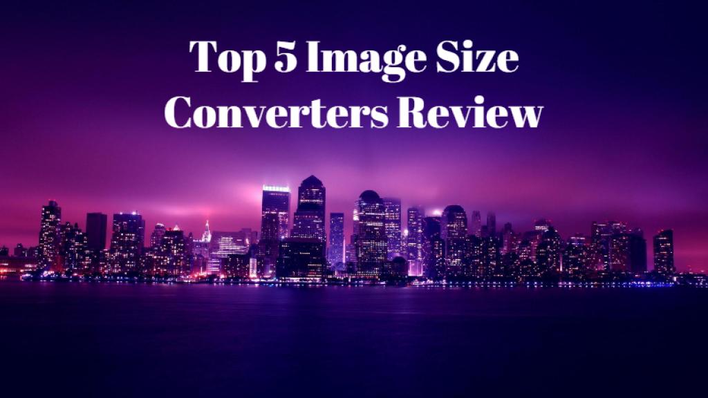 Top 5 Image Size Converters Review