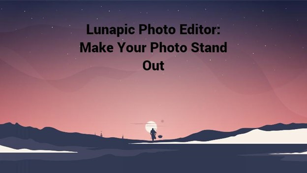 Lunapic Photo Editor: Make Your Photo Stand Out