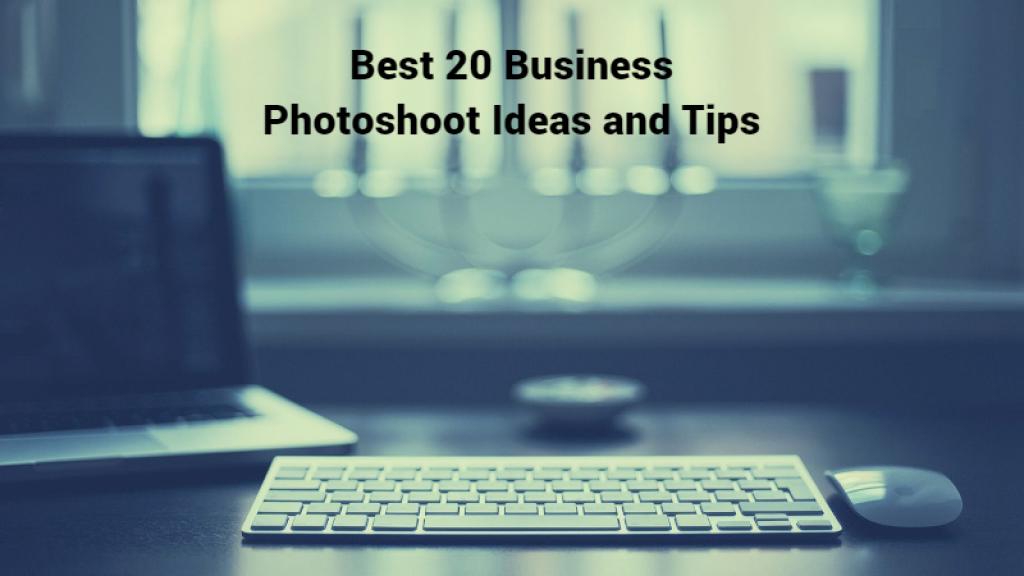 Best 20 Business Photoshoot Ideas and Tips to Elevate Your Brand