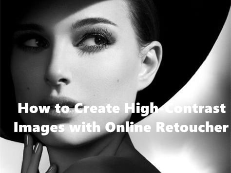 How to Create High-Contrast Images with Online Retoucher