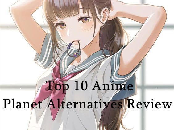 Top 10 Anime Planet Alternatives Review