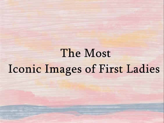 The Most Iconic Images of First Ladies