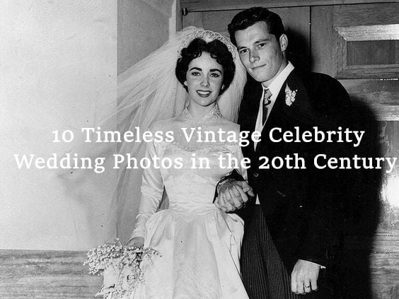 10 Timeless Vintage Celebrity Wedding Photos in the 20th Century